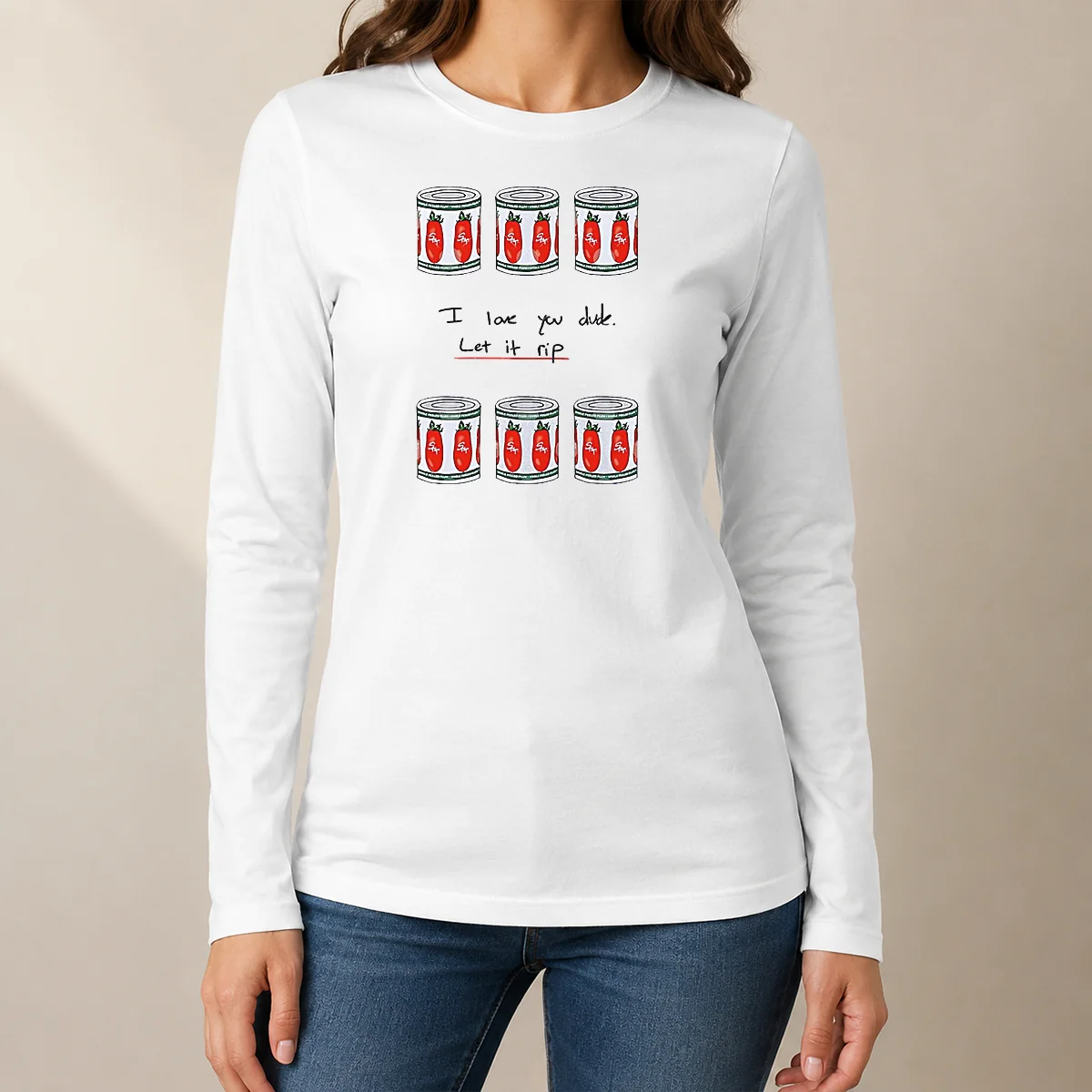 Top Awesome The Bear I Love You Dude Let It Rip Tomato Cans long sleeve shirt front view