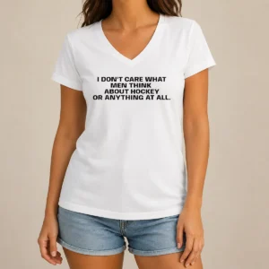 Top Hot I Do Not Care What Men Think About Hockey Or Anything At All Hockey Fan V-Neck Shirt