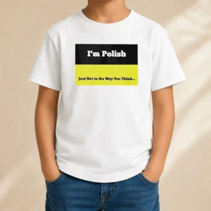 Top I'M Polish Just Not In The Way You Think Kids T-Shirt