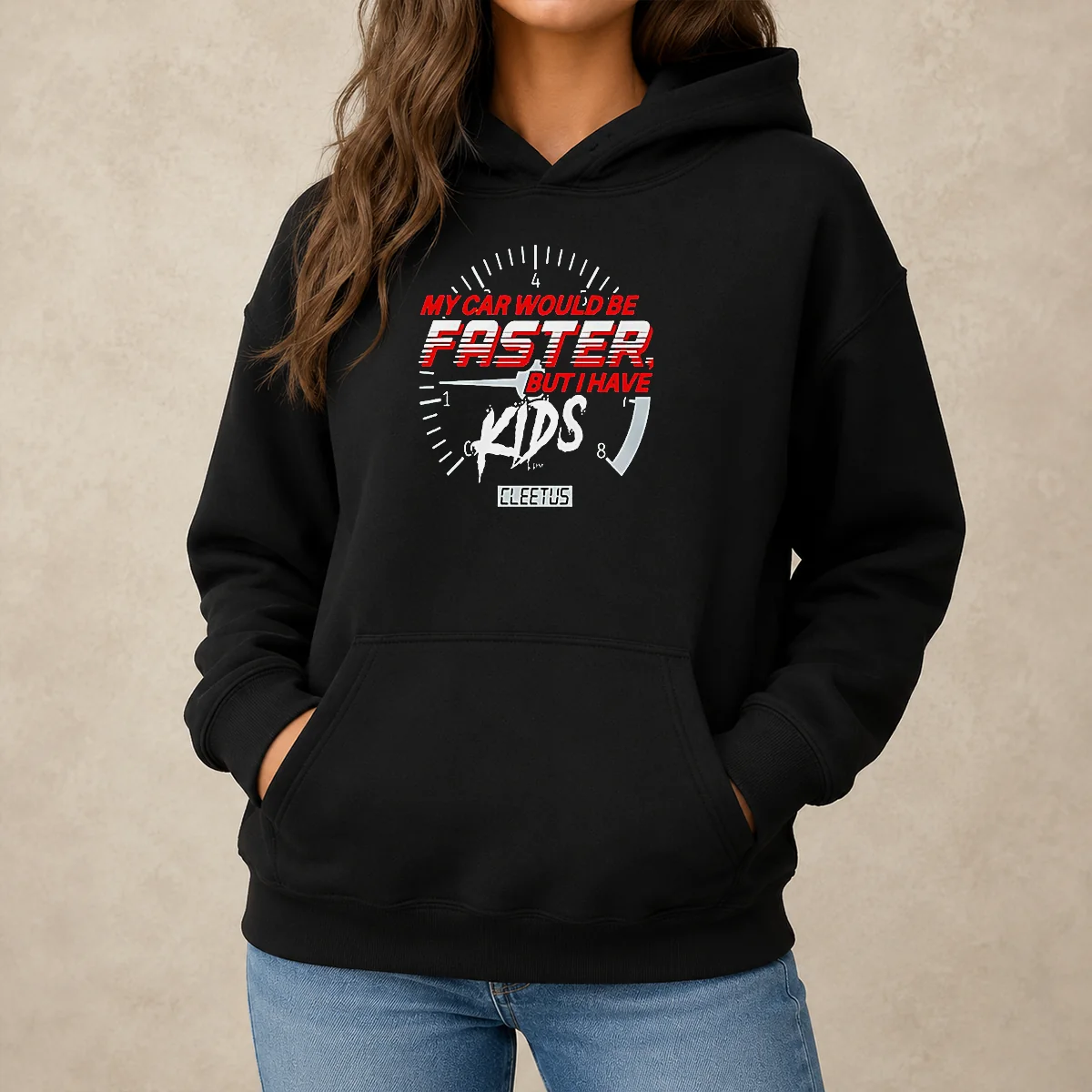 Top My Car Would Be Faster But I Have Kids Cleetus Hoodie
