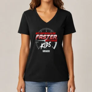Top My Car Would Be Faster But I Have Kids Cleetus V-Neck Shirt