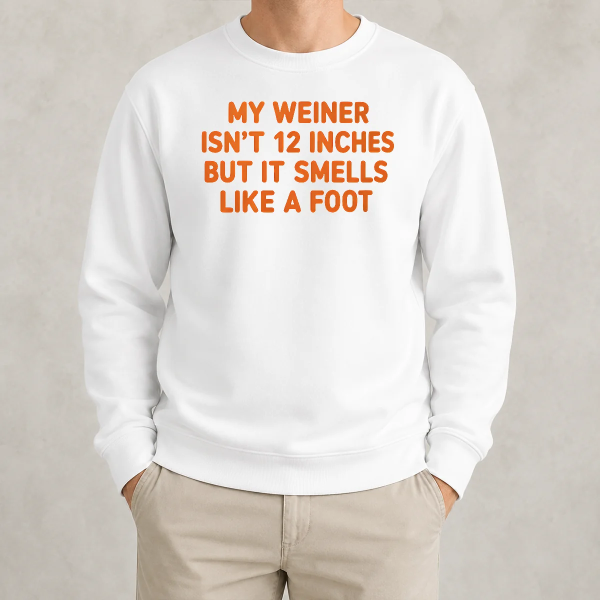 Top My Weiner Isn'T 12 Inches But It Smells Like A Foot Sweater