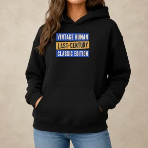 Top Official Vintage Human Last Century Classic Edition Hoodie