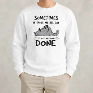 Top Sometimes It Takes Me All Day To Get Nothing Done Cat Sweater