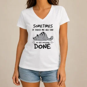 Top Sometimes It Takes Me All Day To Get Nothing Done Cat V-Neck Shirt