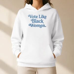 Top Vote Like Black Women Hoodie in black, front view with drawstring hood and kangaroo pocket