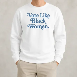 Top Vote Like Black Women Sweater