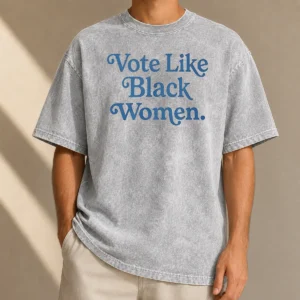 Top Vote Like Black Women Washed T-Shirt